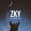 WITHOUT YOU - ZKY