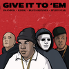 Give It To 'Em (Explicit) - Imanbek&KDDK&Busta Rhymes&Spliff Star