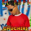 CHUCHIRI (feat. El Pupi & Megadivo Produce) (Explicit) - El Saoco Del Futuro&El Pupi&Megadivo Produce