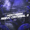 MONTAGEM REBYC CRITERIAL 2 (Explicit) - DJ cruzeiro&DJ NEGRESKO&DJ Rafinha DZ7&DJ NEGRETS&Mc Magrinho