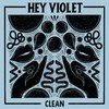 Clean - Hey Violet