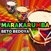 MARAKARUMBA - Beto Bedoya