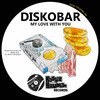 My Love With You - Diskobar
