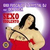 Sexo Violento (Frystal Dj Remix) - Gigi Fuscaldo&Frystal DJ&Der Duck