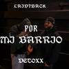 Por mi barrio (feat. Laid7Back) (Explicit) - Detoxx&Laid7back