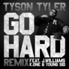 Go Hard (Drum & Bass Remix) - Tyson Tyler