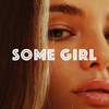 SOME GIRL - Rad Museum