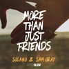 More Than Just Friends - Solano&Sam Gray