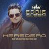 HEREDERO ESCOGIDO - Eddie Queen