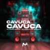 CAVUCA CAVUCA (Explicit) - DJ Gomes Original&Mc Dobella&Mc Tarzan dk