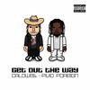 Get Out The Way (Explicit) - Caldwell&Fivio Foreign