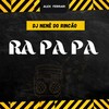 Ra Pa Pa (Remix) - Dj Nenê Do Rincão&Alex Ferrari