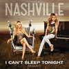 I Can't Sleep Tonight - Nashville Cast&Lennon Stella