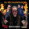 El Recalentado (Explicit) - Bergonho&Alex Lora&El Tri&El Plan&fLIP Tamez