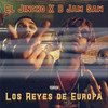 Los Reyes de Europa (Explicit) - D Jam Saw&El Jincho