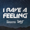 I Rave a Feeling - DJ Ramonstro&DJ Ghost Floripa