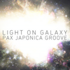 Light on galaxy - Pax Japonica Groove