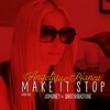 Make it stop (Latin Mix) - Angelique Bianca&Saro Tribastone&Jomoney