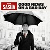 Good News on a Bad Day - Sasha