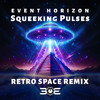 Event Horizon - Squeeking Pulses (Remix) - Retro Space