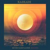 Never Sleep Alone (AC Slater Remix) - Kaskade