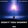 Don't You Worry - Peter Base&Alex Clap&Paul Leonard