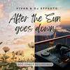 After The Sun Goes Down - DJ Effecto&Vivan