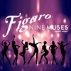 Figaro           - Nine Muses