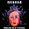 Despues De La Tristeza - Medusa