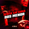 Senta em Cima dos Menor (Explicit) - DJ LK DA VB&DJ KEEVIN&MC RD&DJ MENO 011