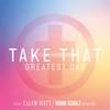 Greatest Day (Robin Schulz Rework) - Take That&Robin Schulz&Calum Scott