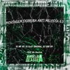 Montagem Derruba Anti Melodia 4.0 (Explicit) - DJ NK 011&DJ GU 7 Original&DJ GBR 011&Mc Santosz