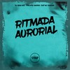 RITMADA AURORIAL (Explicit) - DJ GEAN 015&Phelippe amorim&Prime Funk&MC Rondom