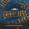 MENINAS PARA QUE TA FEIO (Explicit) - DJ Felipe Original&MC Jhey&MC Dhom