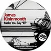 Make You Say (Original Mix) - James Kininmonth
