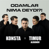 Odamlar nima deydi?! - Konsta&Timur Alixonov