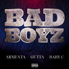 Bad Boyz (Explicit) - Armenta&Gutta&Baby C