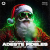 Adeste Fideles (Hardstyle Version) - TCM&Carl Lazy&Sandëro