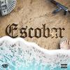 ESCOBAR (Explicit) - taijii&pulsi&Escobar