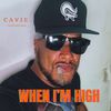 When I'm High (Explicit) - Cavie&GS The Rnb Teddy Bear