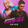 AUTOMOTIVO TUDO NO BUCETÃO DELA (Explicit) - DJ PHG&MC GW