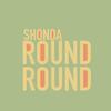 Round Round - Shonda