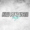 Kau Pendusta - Faqih