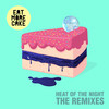 Heat Of The Night (Dom Dolla Remix) - Eat More Cake&Dom Dolla