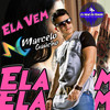 Ela Vem - Marcelo Gaúcho&Dj Nenê Do Rincão