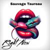 Right Now - Sauvage Taureau