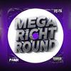MEGA RIGHT ROUND (feat. DJ GABRIEL PASIN|Explicit) - DJ FK&DJ GABRIEL PASIN