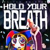 Hold Your Breath (The Amazing Digital Circus) (Sped Up) - Glitch Whisper