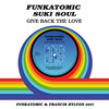 Give Back The Love (Funkatomic & Francis Hylton Edit) - Funkatomic&Suki Soul