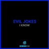 I Know (Albert Nova Remix) - Evil Jokes